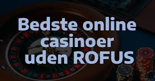 Oplev de Bedste Casinos Uden Rufus i Danmark